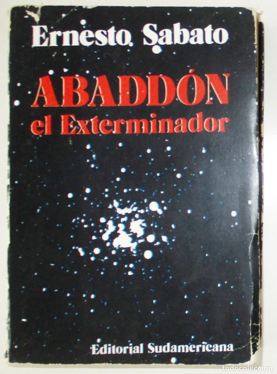 Libros de segunda mano: ABBAD&Oacute;N EL EXTERMINADOR. ERNESTO S&Aacute;BATO. EDITORIAL SUDAMERICANA, 1974. PRIMERA EDICI&Oacute;N.