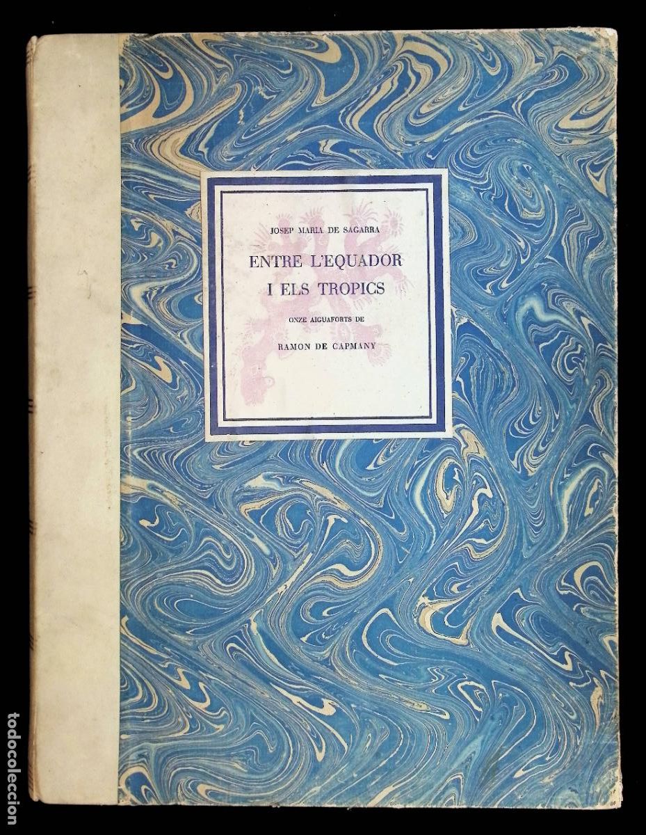 Libros de segunda mano: ENTRE L'EQUADOR I ELS TROPICS. Poemes. - SAGARRA, Josep Maria de. [Capmany il&middot;lustr.]. DEDICAT.