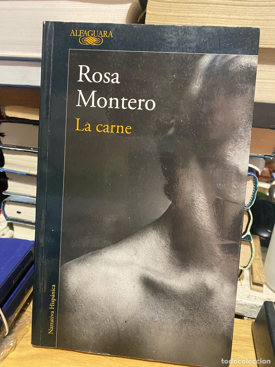 Libros de segunda mano: ROSA MONTERO, LA CARNE, EDT. ALEAGUARA