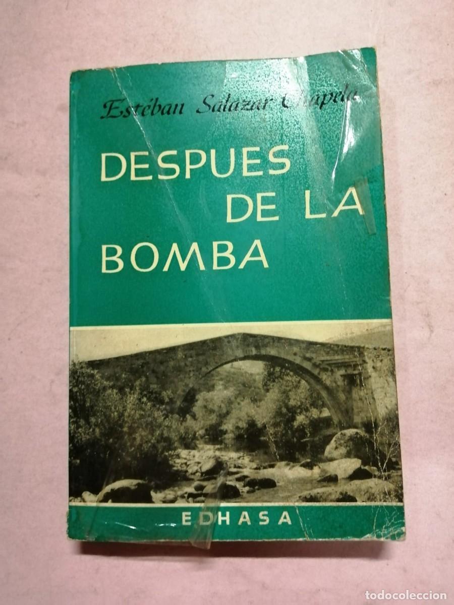 Libros de segunda mano: DESPUES DE LA BOMBA (ESTEBAN SALAZAR CHAPELA)