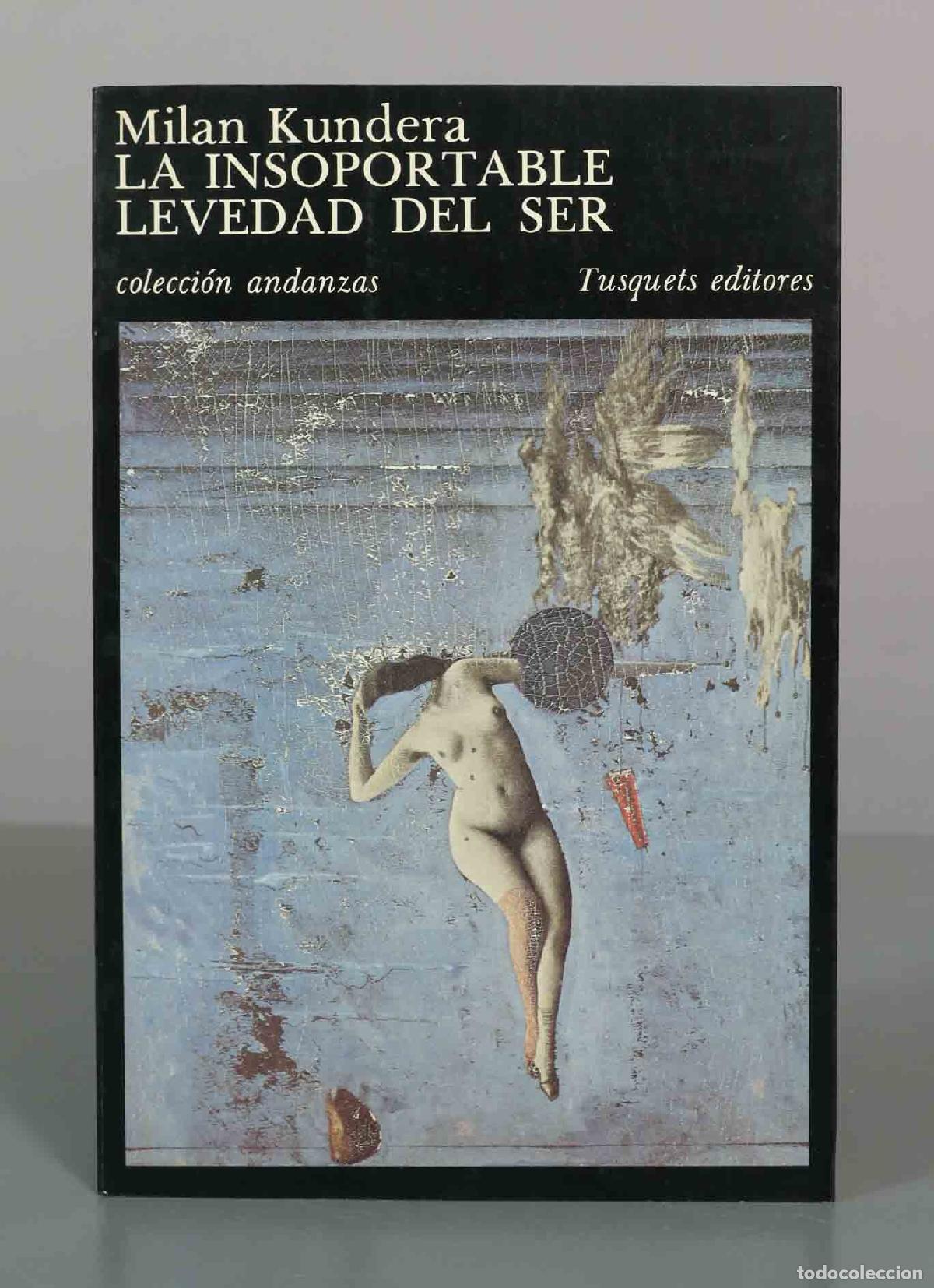 Libros de segunda mano: La insoportable levedad del ser - Milan Kundera - Tusquets Editores