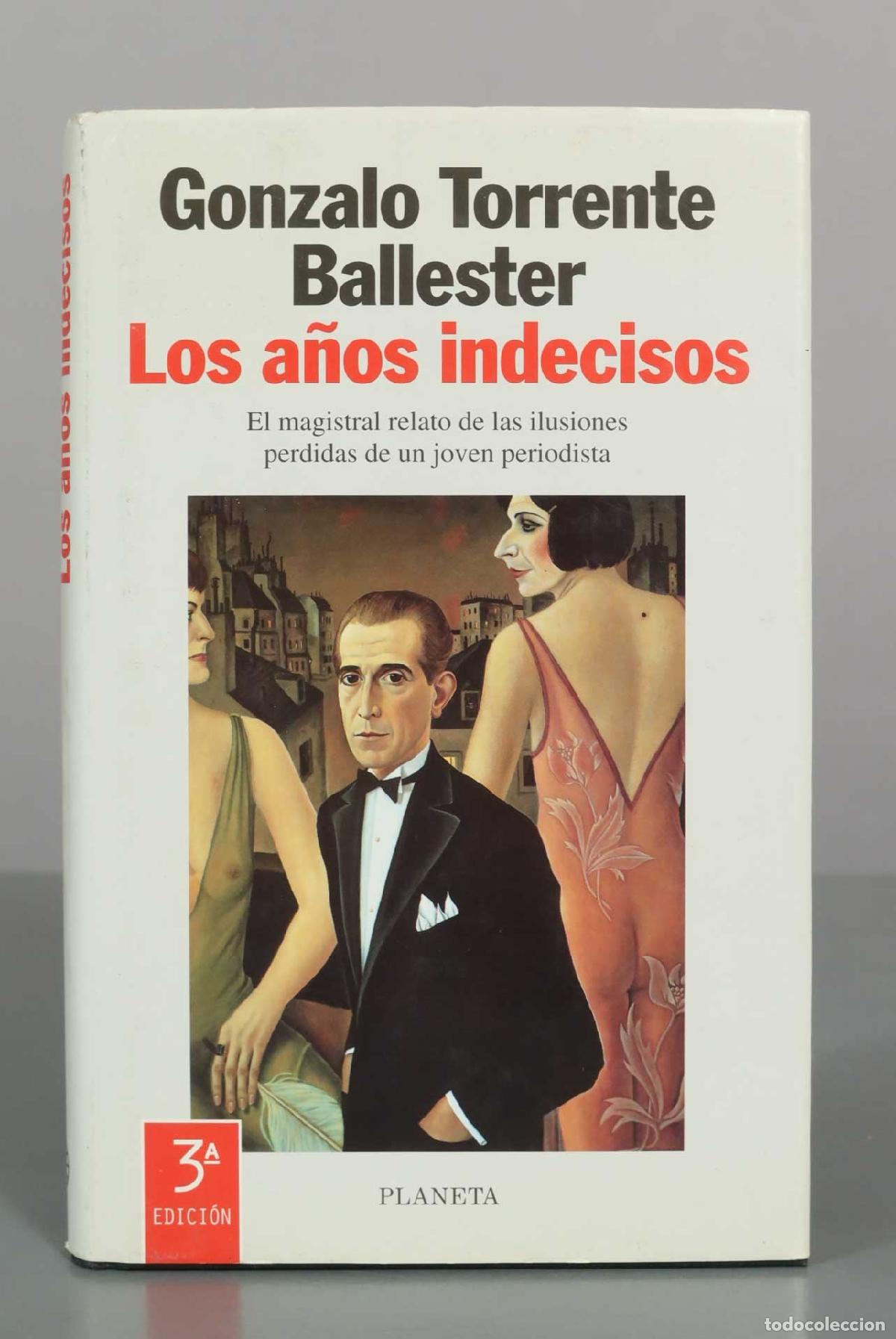 Libros de segunda mano: Los a&ntilde;os indecisos - Gonzalo Torrente Ballester - Editorial Planeta