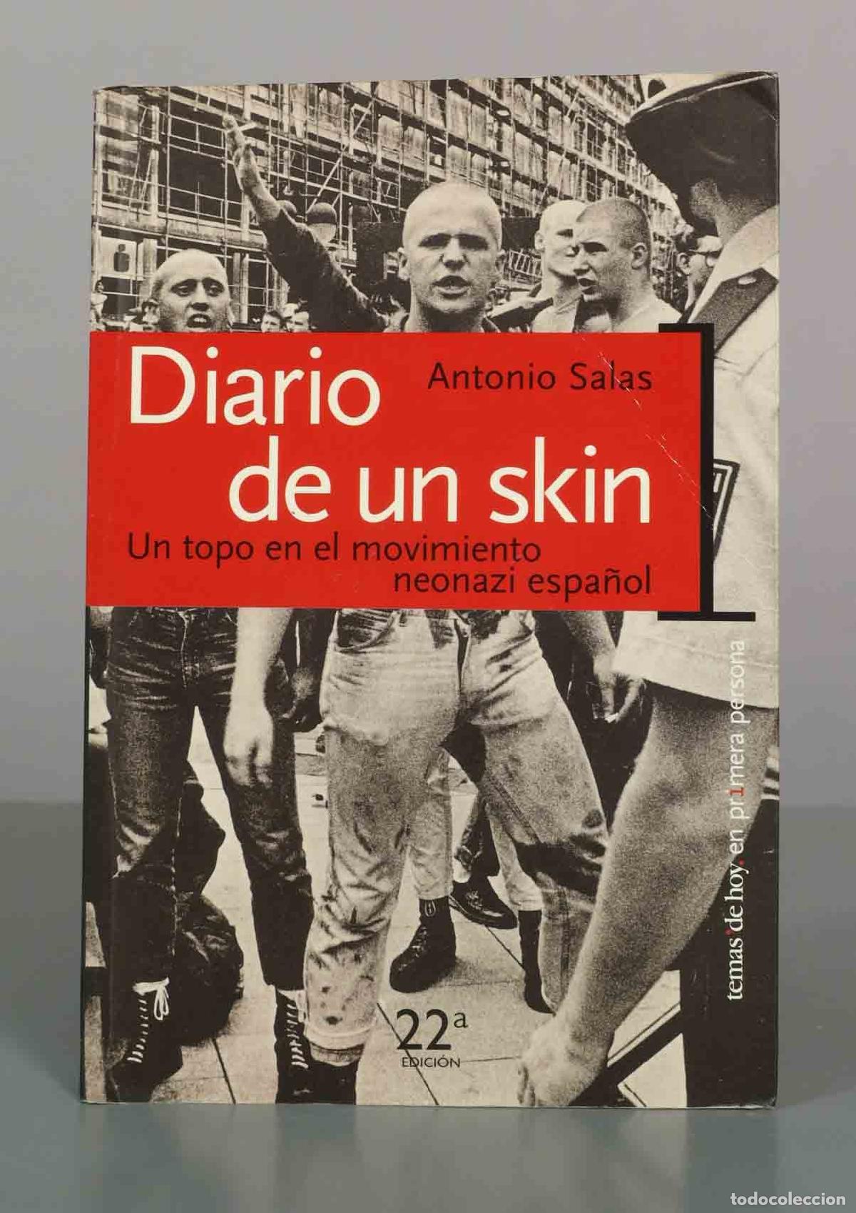 Gebrauchte B&uuml;cher: Diario de un skin: un topo en el movimiento neonazi espa&ntilde;ol - Antonio Salas - 22&ordf; edici&oacute;n - Edicione