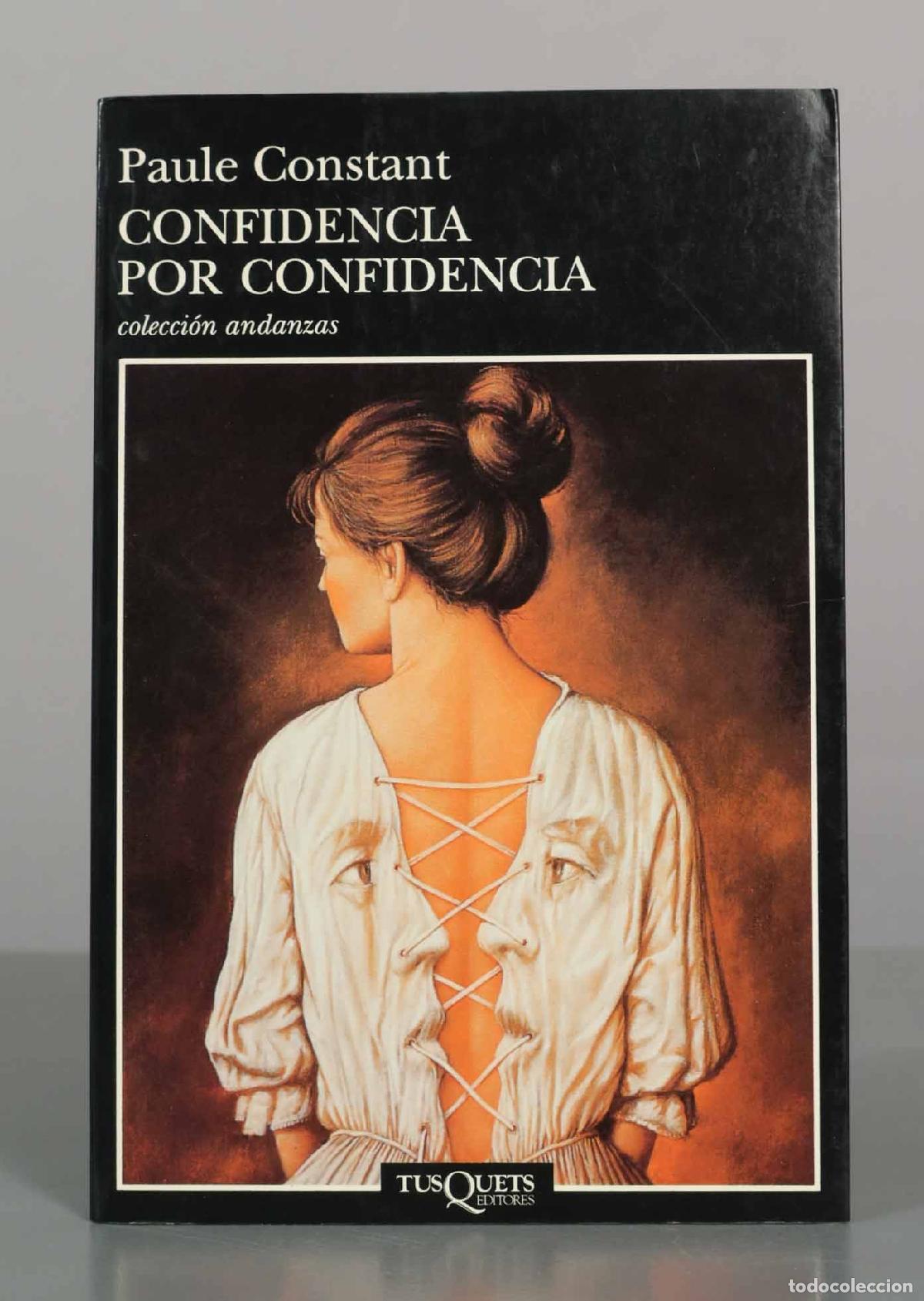 Libros de segunda mano: Confidencia por confidencia - Paule Constant - Tusquets Editores