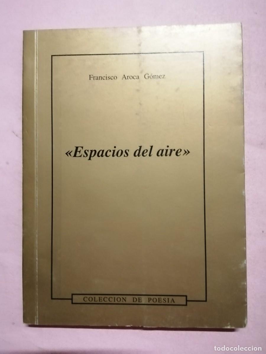 Livres d'occasion: ESPACIOS EN EL AIRE (FRANCISCO AROCA GOMEZ)