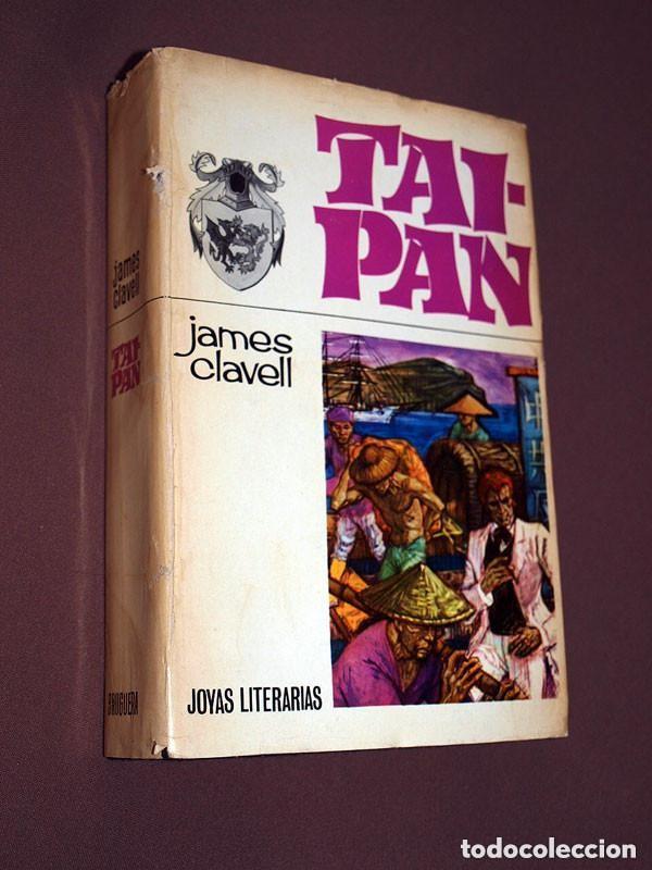 Second hand books: TAI-PAN. James CLAVELL. Bruguera, 1967. HISTORIA DE LA FUNDACI&Oacute;N DE HONG-KONG. GUERRA DEL OPIO +++
