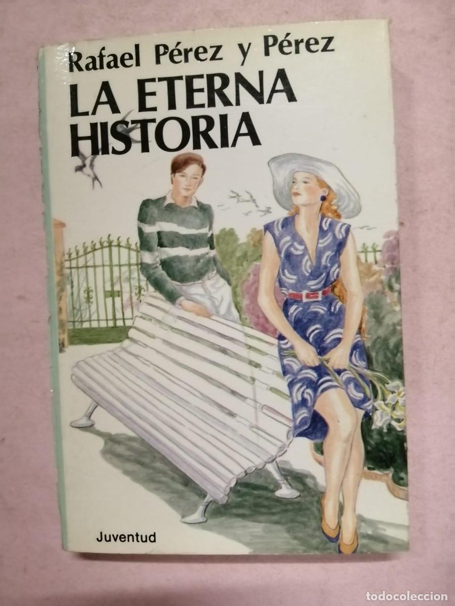 Libros de segunda mano: LA ETERNA HISTORIA (RAFAEL PEREZ Y PEREZ)