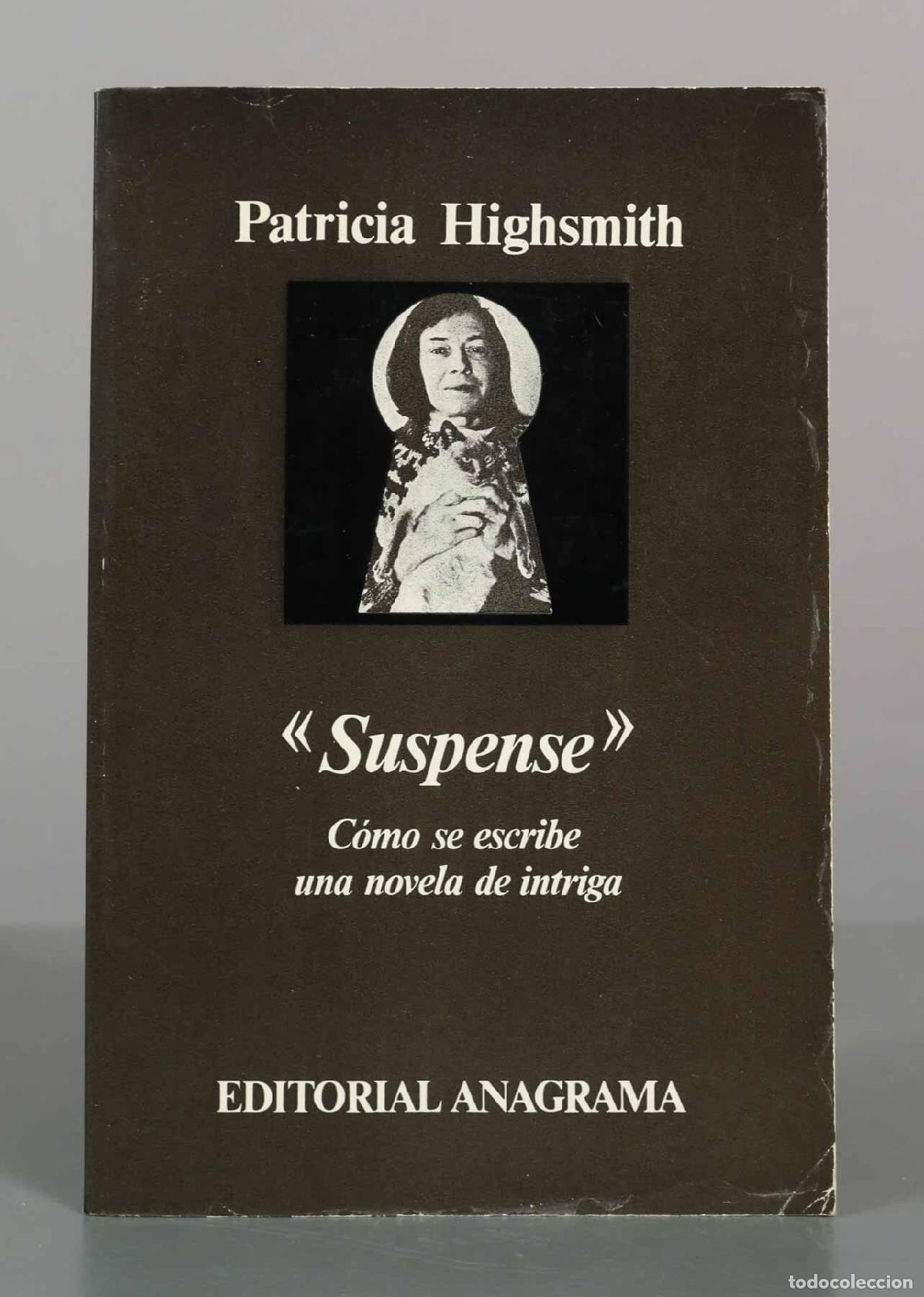 Libros de segunda mano: Suspense: c&oacute;mo se escribe una novela de intriga - Patricia Highsmith - Editorial Anagrama