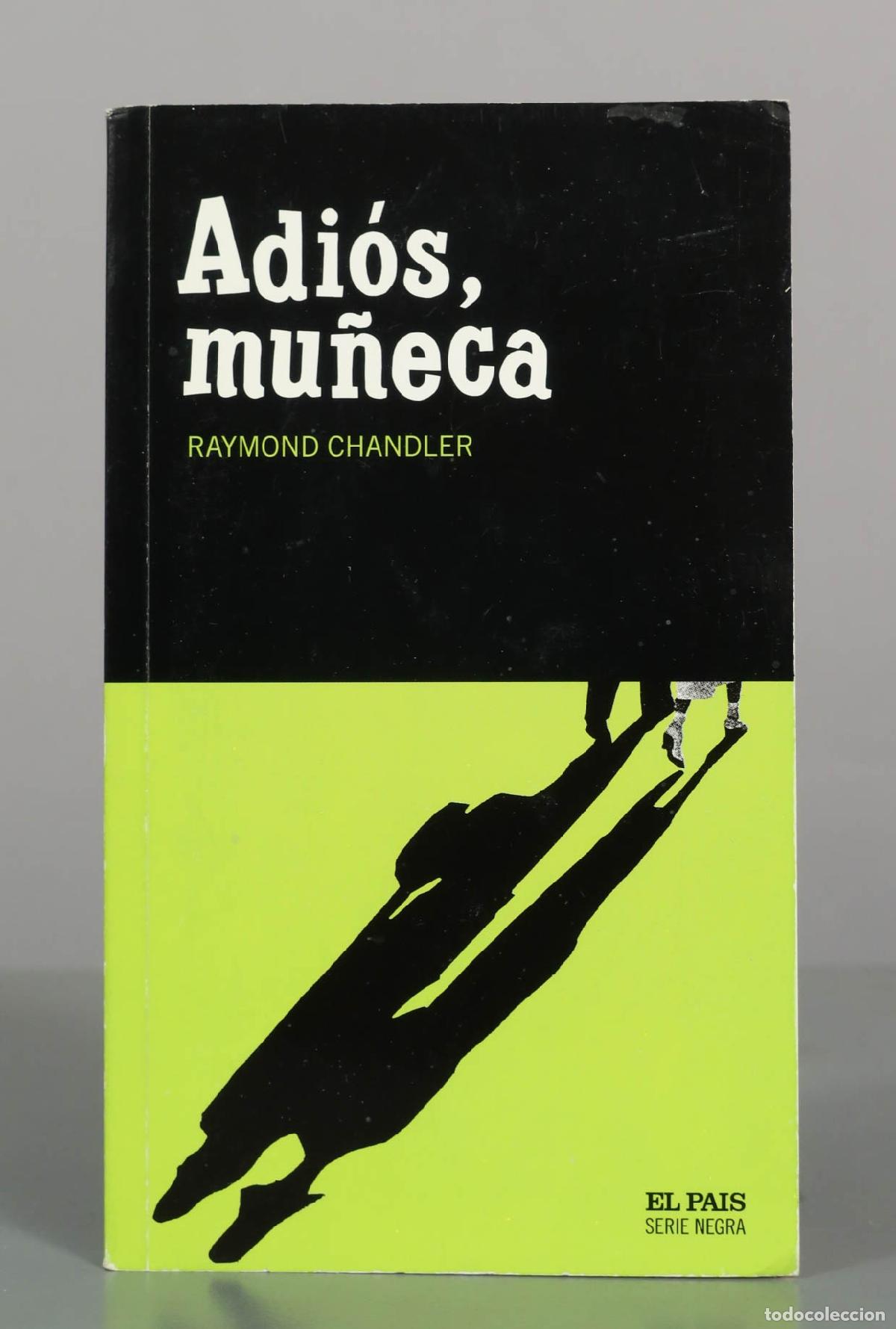 Libros de segunda mano: Adi&oacute;s, mu&ntilde;eca - Raymond Chandler - El Pa&iacute;s