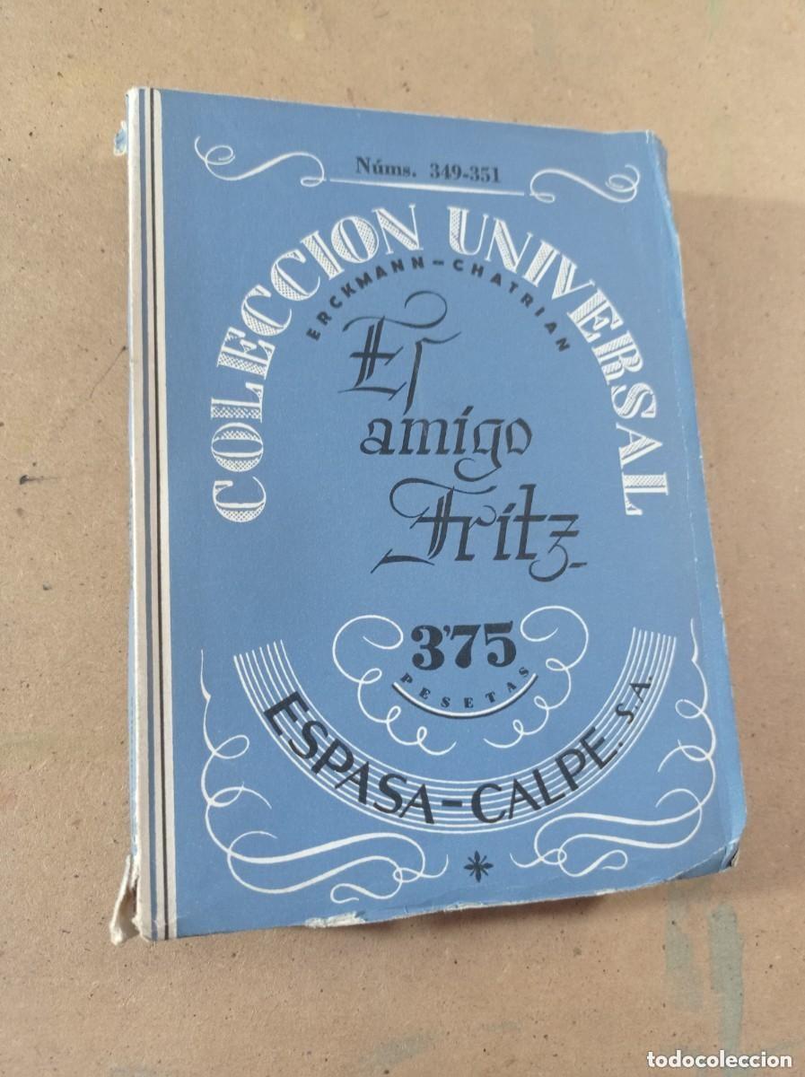 Libros de segunda mano: EL AMIGO FRITZ. ERCKMANN CHATRIAN. Traduce Francisca BOHIGAS. Espasa Calpe, 1942. VER +++