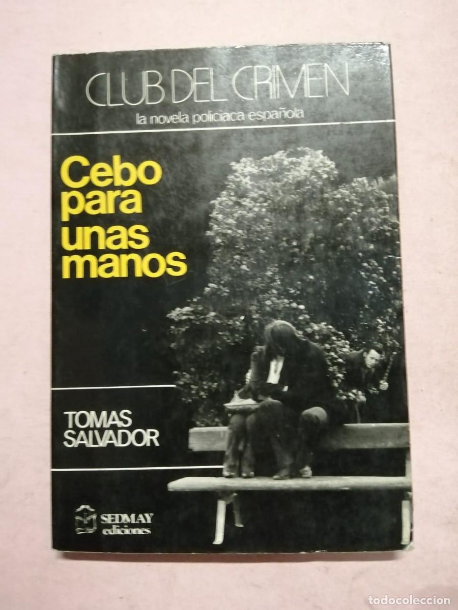 Libros de segunda mano: CEBO PARA UNAS MANOS (TOMAS SALVADOR)