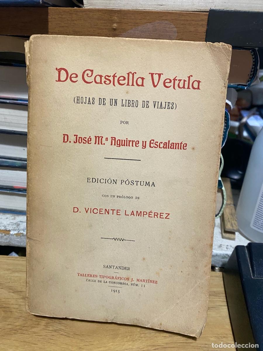 Libros de segunda mano: DE CASTELLA VETULA, D.JOSE M AGUIRRE Y ESCALANTE, SANTANDER