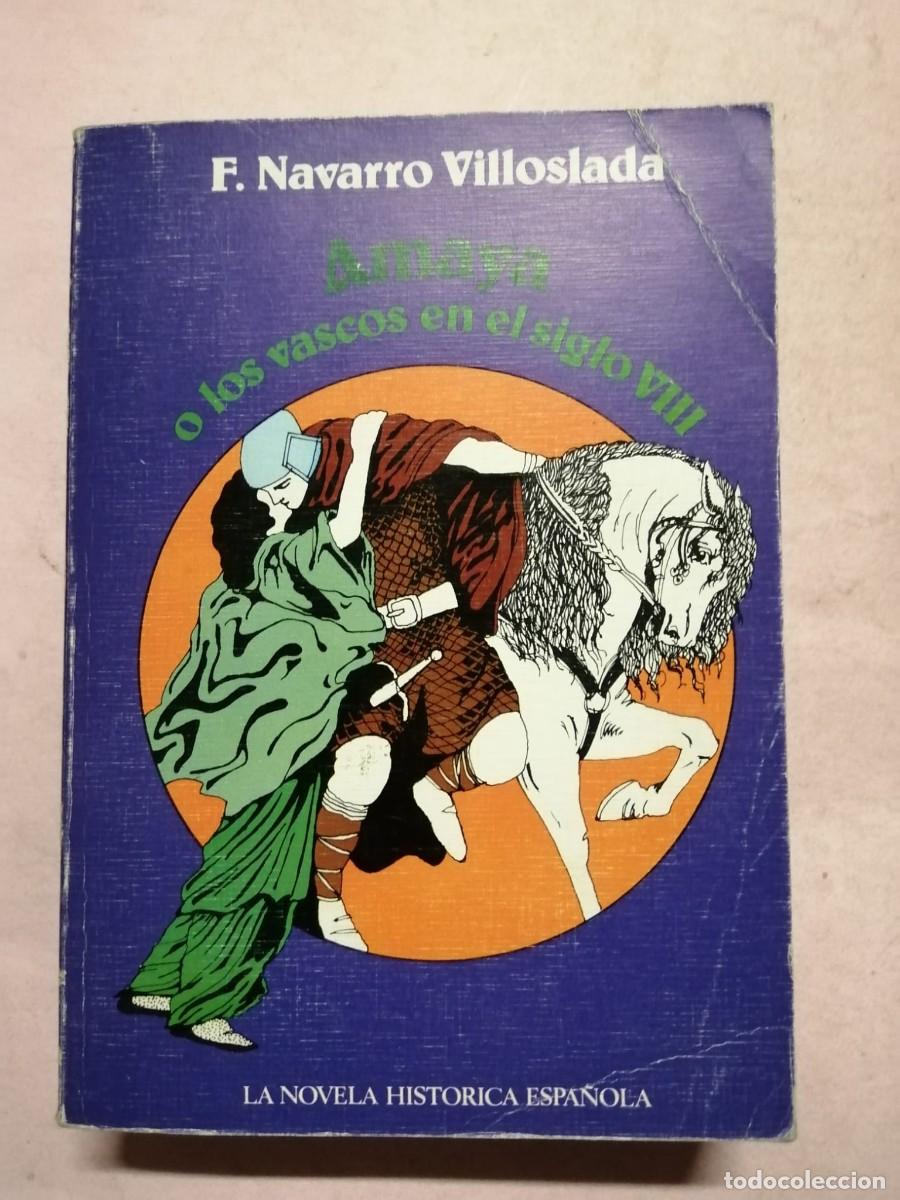 Libros de segunda mano: AMAYA O LOS VASCOS EN EL SIGLO VIII (NAVARRO VILLOSLADA)