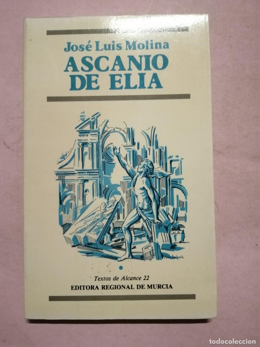 Libros de segunda mano: ASCANIO DE ELIA (JOSE LUIS MOLINA)