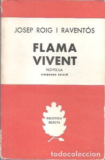 Libros de segunda mano: FLAMA VIVENT JOSEP ROIG I RAVENTOS