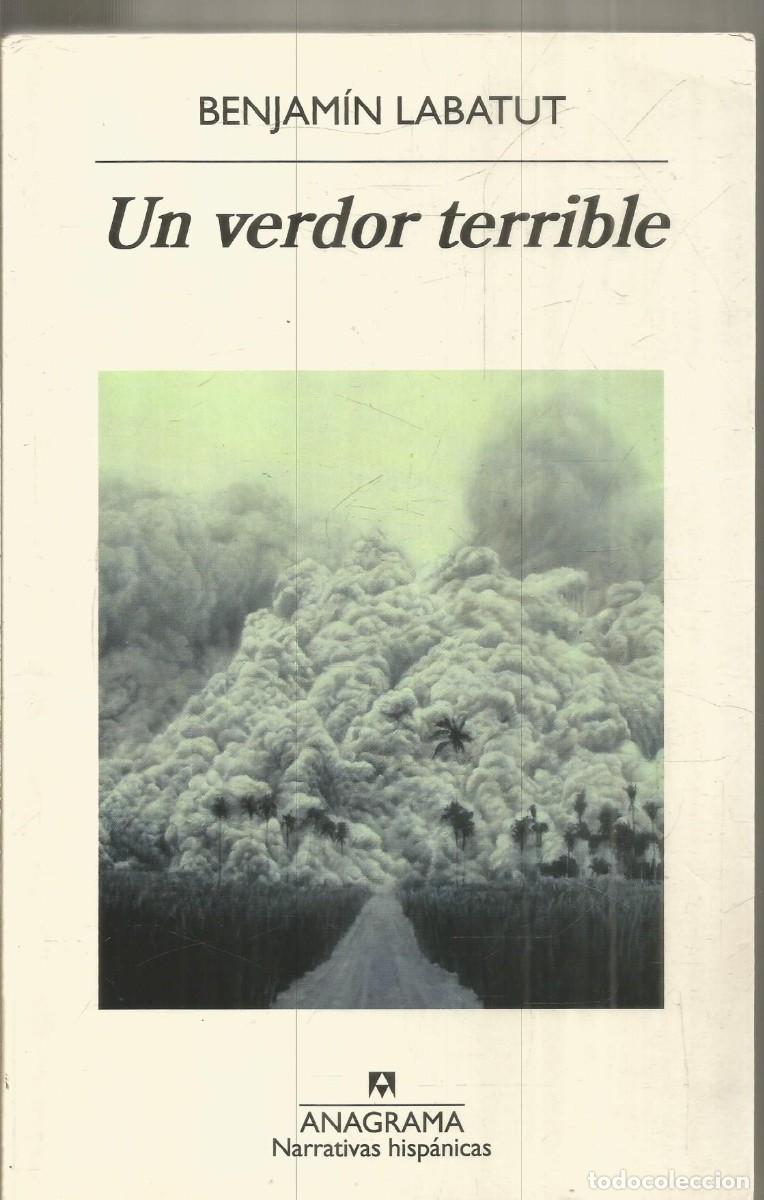 Libros de segunda mano: BENJAMIN LABATUT. UN VERDOR TERRIBLE. ANAGRAMA.