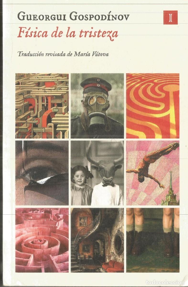 Libros de segunda mano: GUEORGUI GOSPODINOV. FISICA DE LA TRISTEZA. IMPEDIMENTA. PRIMERA EDICION