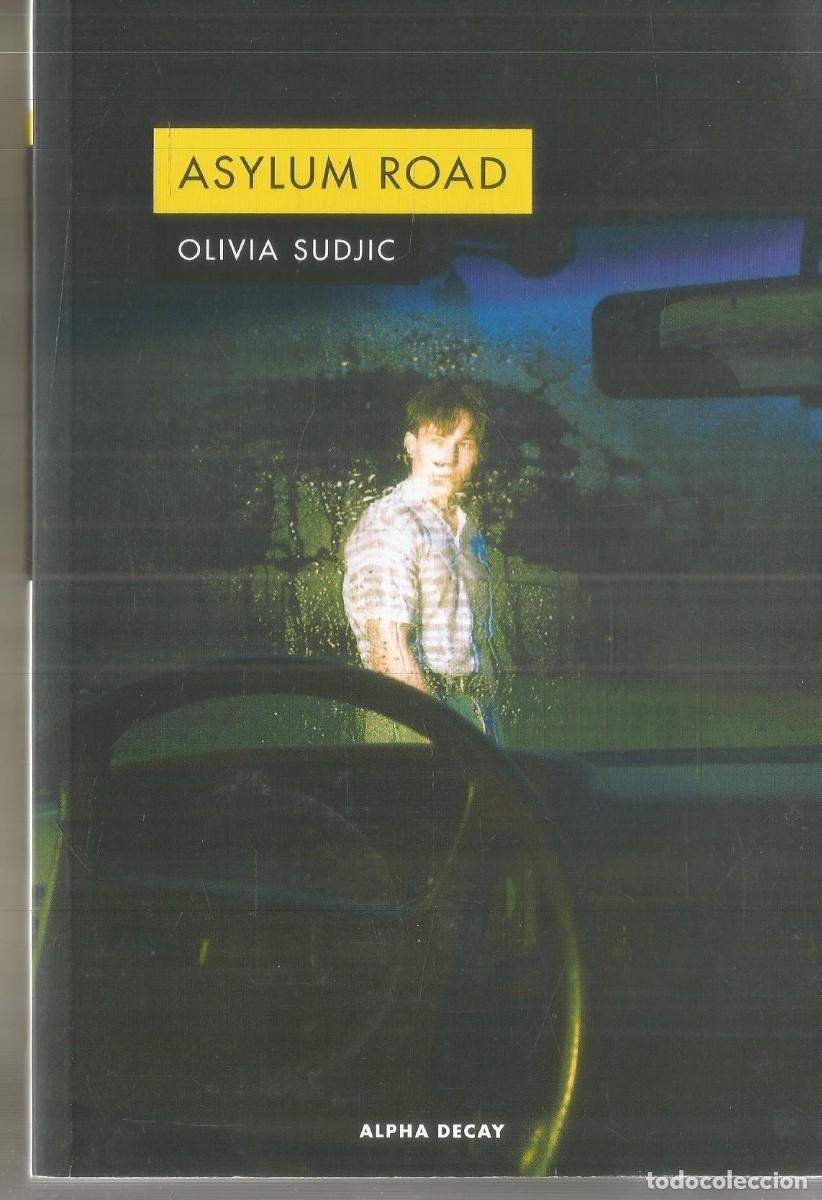 Libros de segunda mano: OLIVIA SUDJIC. ASYLUM ROAD. ALPHA DECAY. PRIMERA EDICION