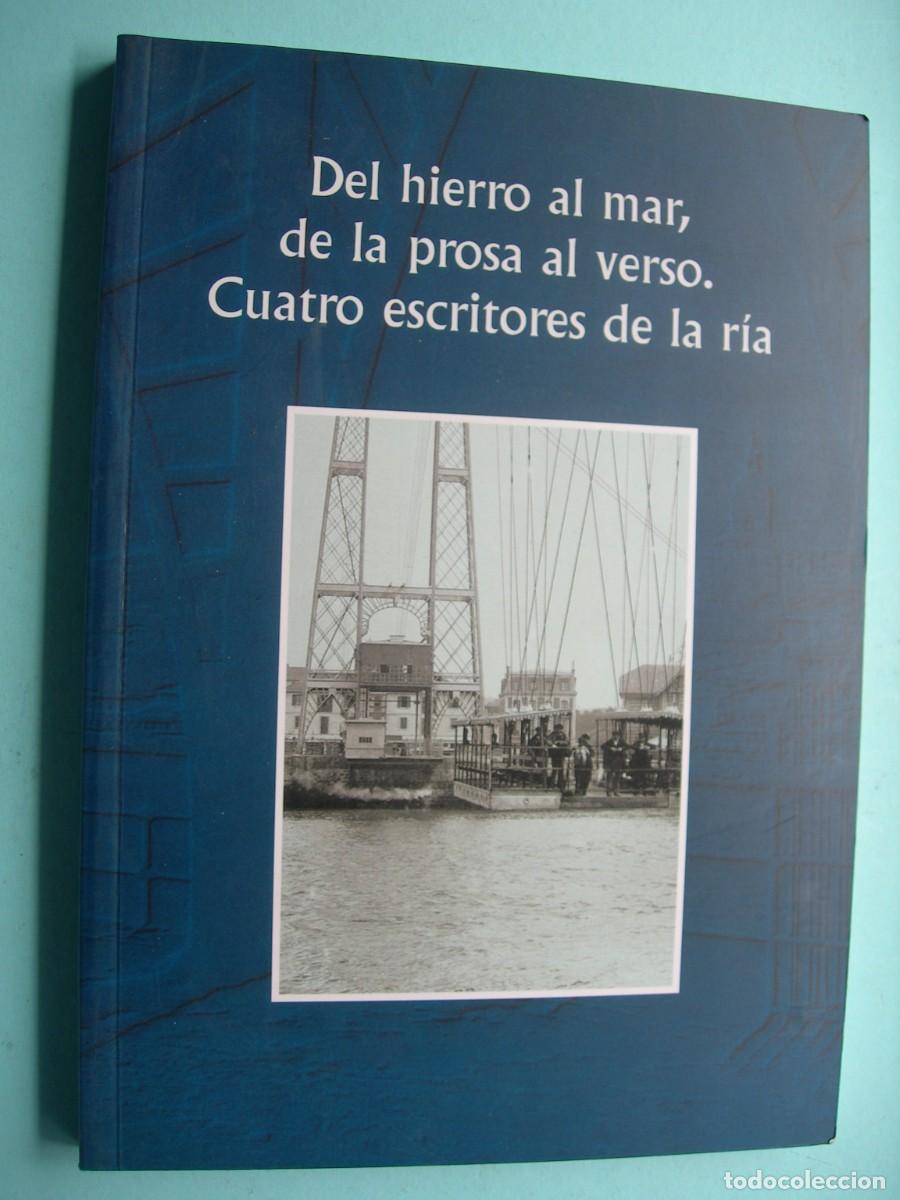 Libros de segunda mano: DEL HIERRO AL MAR, DE LA PROSA AL VERSO / CUATRO ESCRITORES DE LA R&Iacute;A / PROSA Y VERSO