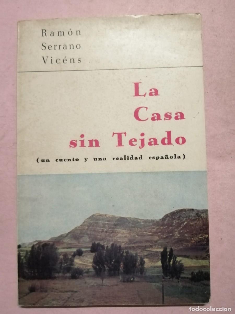 Libros de segunda mano: LA CASA SIN TEJADO (RAMON SERRANO VICENS)