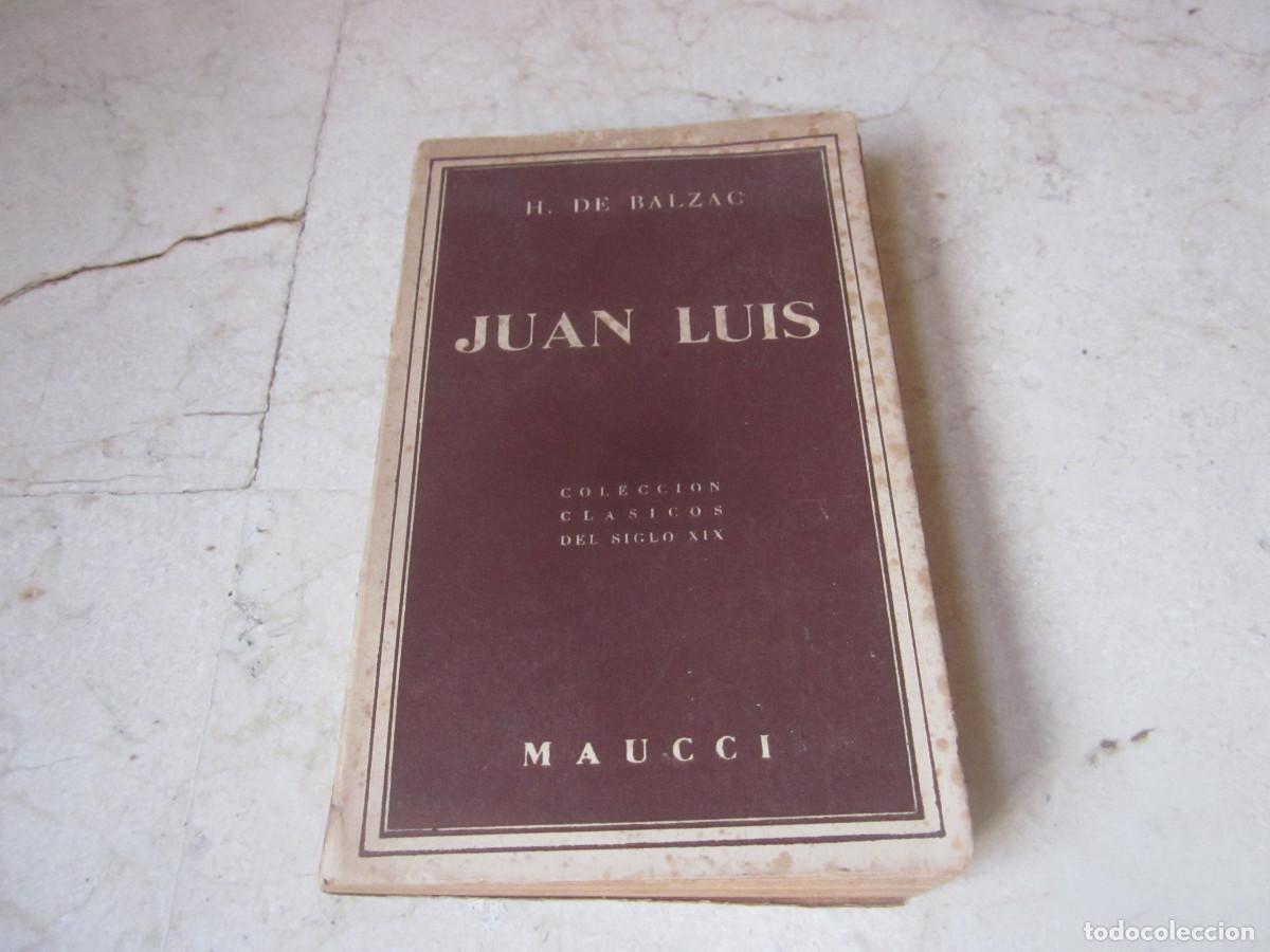 Libros de segunda mano: H. DE BALZAC - JUAN LUIS - MAUCCI 1959