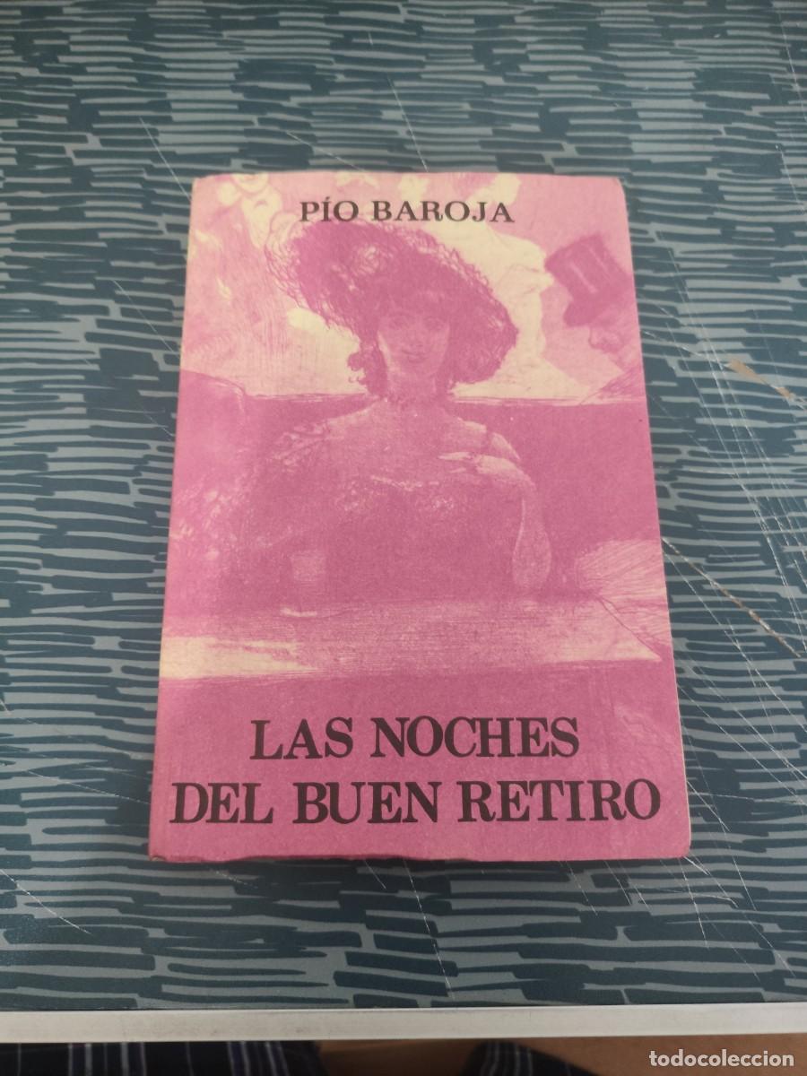 Libros de segunda mano: LAS NOCHES DEL BUEN RETIRO,PIO BAROJA, CARO RAGGIO EDITORIAL,1973,340 P&Aacute;GINAS.