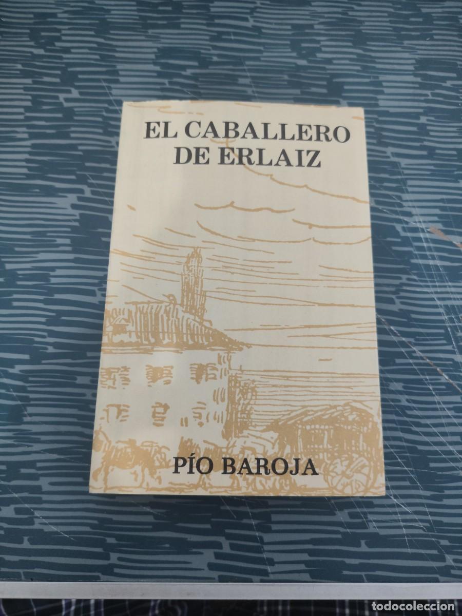 Libros de segunda mano: EL CABALLERO DE ERLAIZ,PIO BAROJA, CARO RAGGIO EDITORIAL,1976,305 P&Aacute;GINAS.