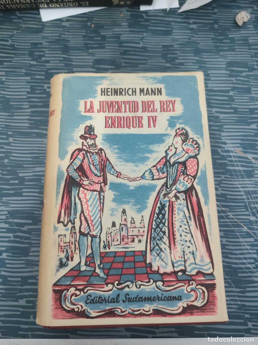Libros de segunda mano: LA JUVENTUD DEL REY ENRIQUE IV, EDITORIAL SUDAMERICANA,1946,690 P&Aacute;GINAS.