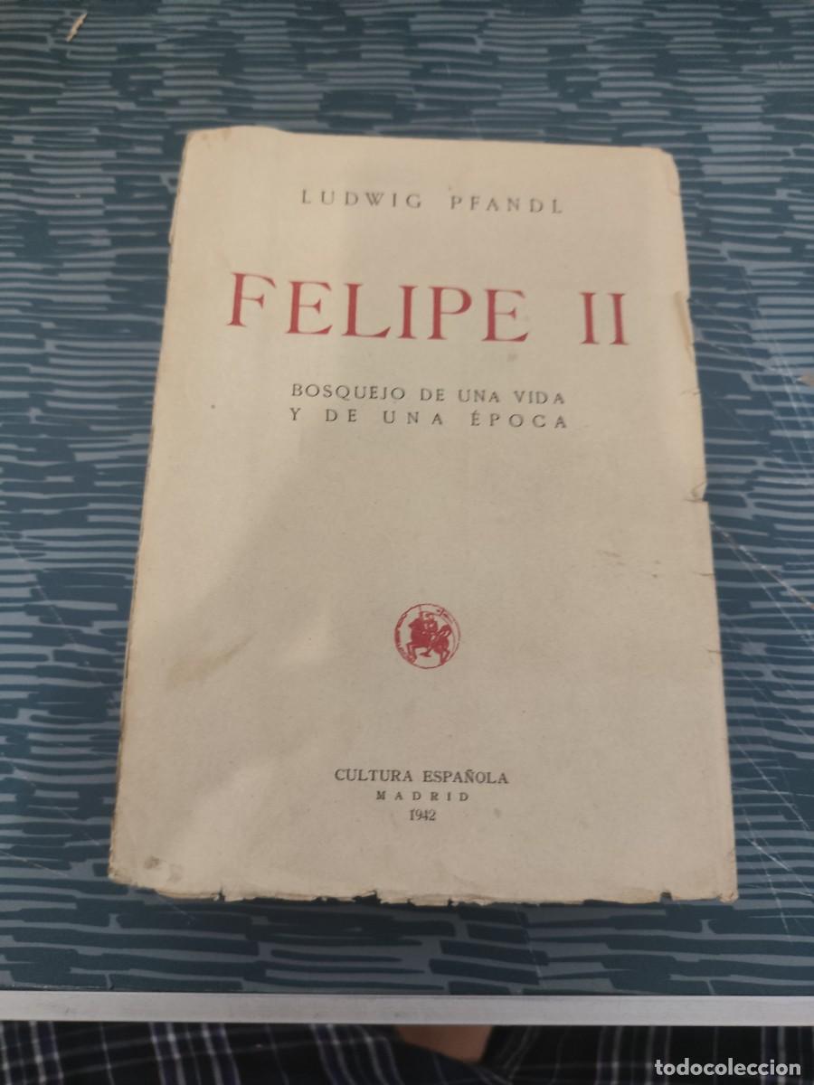 Libros de segunda mano: FELIPE II, BOSQUEJO DE UNA EPOCA,LUDWIG PFANDL, CULTURA ESPA&Ntilde;OLA, MADRID,1942,VER FOTOS