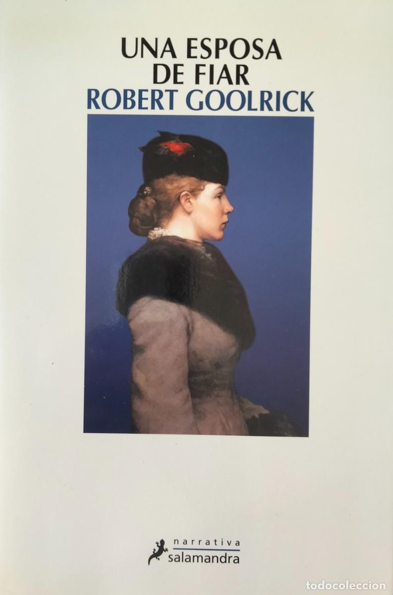 Libros de segunda mano: Robert Goolrick-Una esposa de fiar.Salamandra.2011.