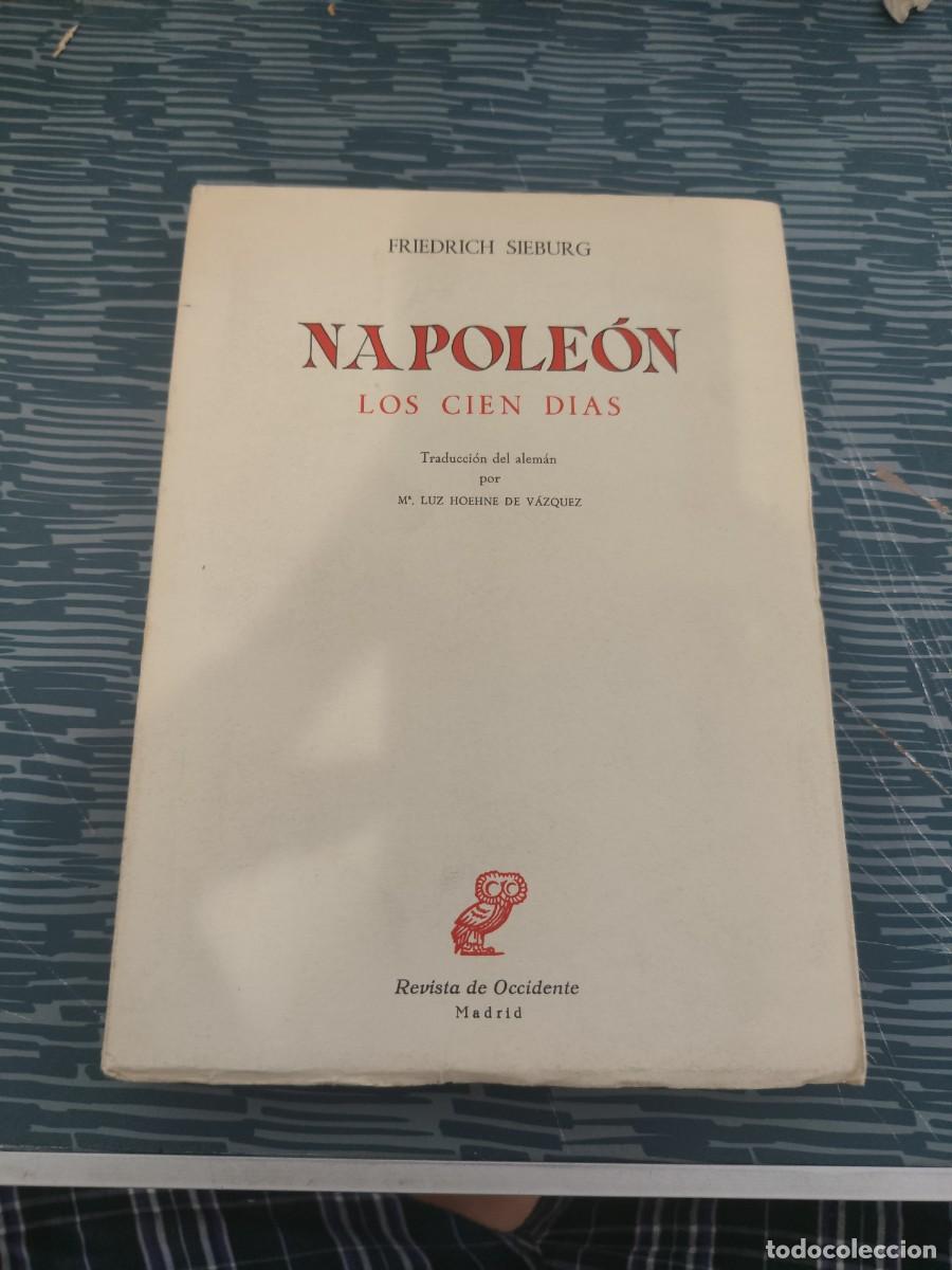 Libros de segunda mano: NAPOLE&Oacute;N, LOS CIEN DIAS, FRIEDRICH SIEBURG, REVISTA DE OCCIDENTE,1964, INTONSO.