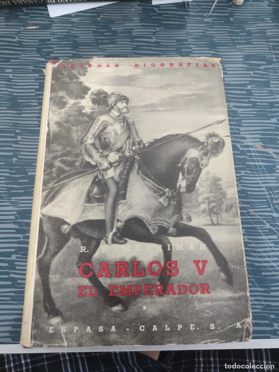 Libros de segunda mano: CARLOS V EL EMPERADOR,R.B.MERRIMAN,ESPASA-CALPE,1940,462 P&Aacute;GINAS.
