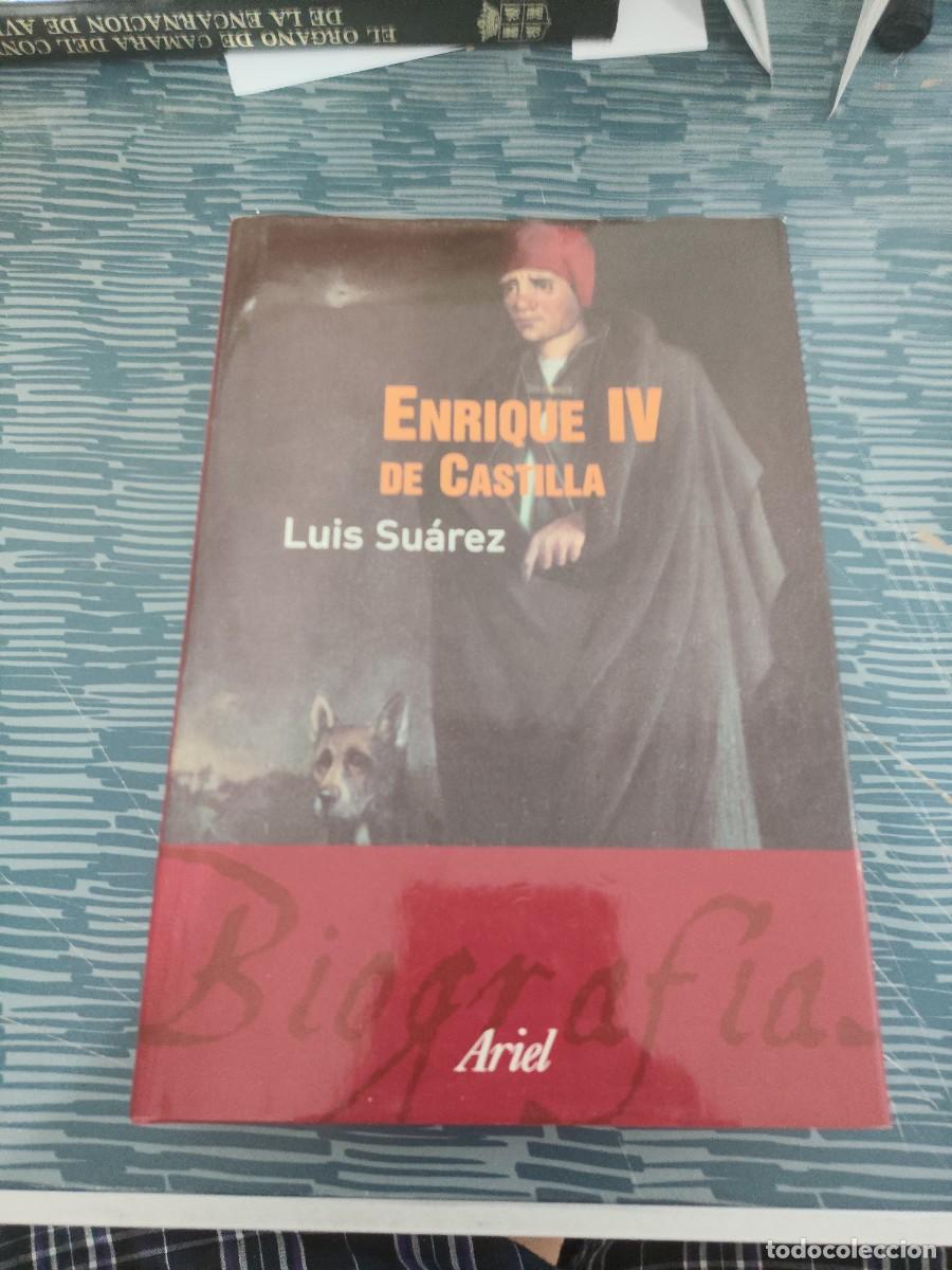 Libros de segunda mano: ENRIQUE IV DE CASTILLA, LUIS SUAREZ, ARIEL EDITORIAL,2001,604 P&Aacute;GINAS.
