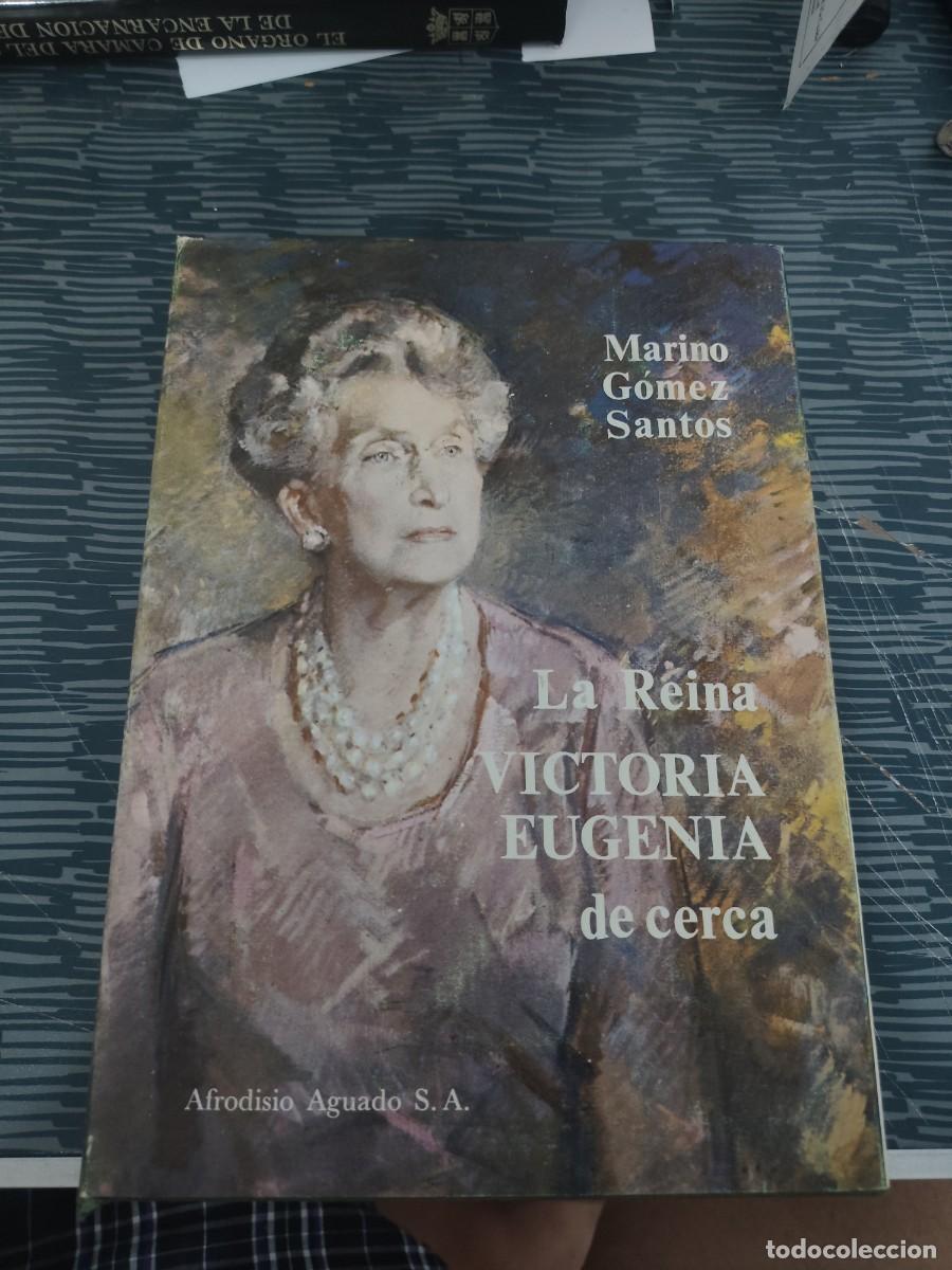 Libros de segunda mano: LA REINA VICTORIA, DE CERCA,MARINO GOMEZ SANTOS,AFRODISIO AGUADO,1969,325 P&Aacute;GINAS.
