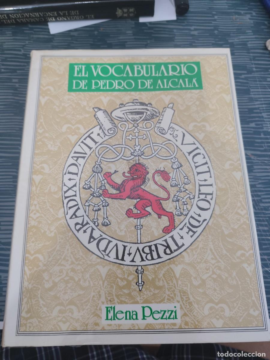 Libros de segunda mano: EL VOCABULARIO DE PEDRO DE ALCALA,ELENA PEZZI, EDITORIAL CAJAL,1989,746 P&Aacute;GINAS.