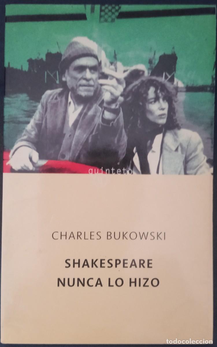 Libros de segunda mano: BUKOWSKI, CHARLES. SHAKESPEARE NUNCA LO HIZO