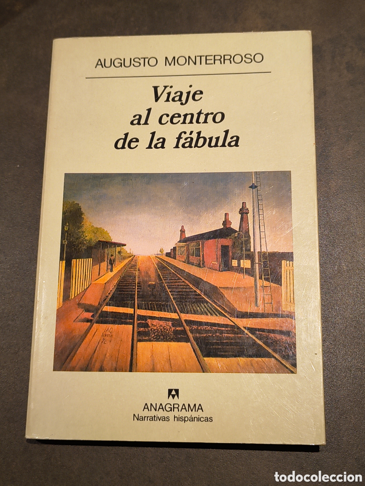 Second hand books: VIAJE AL CENTRO DE LA FABULA DE AUGUSTO MONTERROSO (ANAGRAMA)