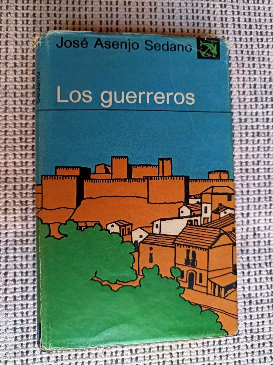 Libros de segunda mano: Los guerreros. Jos&eacute; Asenjo Sedano. 181 p&aacute;ginas.