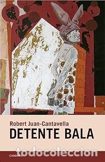 Libros de segunda mano: DETENTE BALA Robert Juan-Cantavella