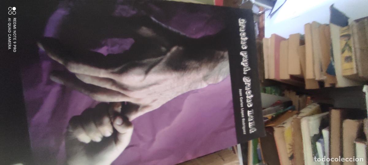 Libros de segunda mano: Gracias pap&aacute;, gracias mam&aacute; - Juan Carlos L&oacute;pez Rodr&iacute;guez
