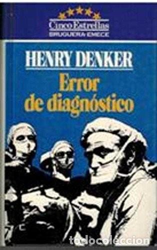 Libros de segunda mano: Error de Diagn&oacute;stico - Henry Denker - Bruguera - Cinco Estrellas, 94