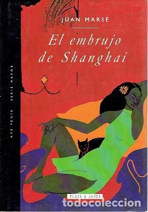 Libros de segunda mano: El Embrujo de Shanghai - Juan Mars&eacute; - Plaza & Jan&eacute;s Editores - El Ave F&eacute;nix. Mayor, 5559