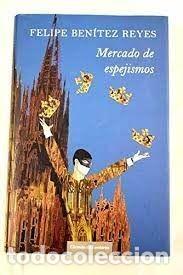 Libros de segunda mano: Mercado de espejismos - Felipe Benitez Reyes - Circulo de lectores