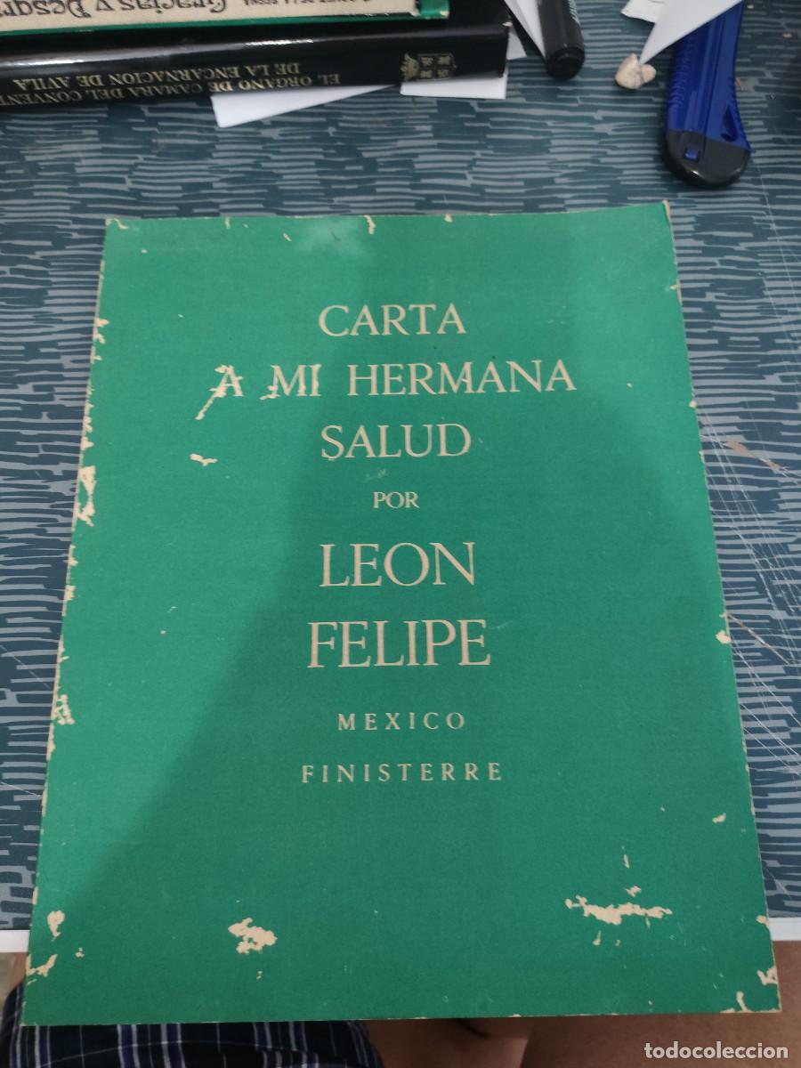 Libros de segunda mano: CARTA A MI HERMANA SALUD,POR LEON FELIPE, M&Eacute;XICO, FINISTERRE,VRR FOTOS.