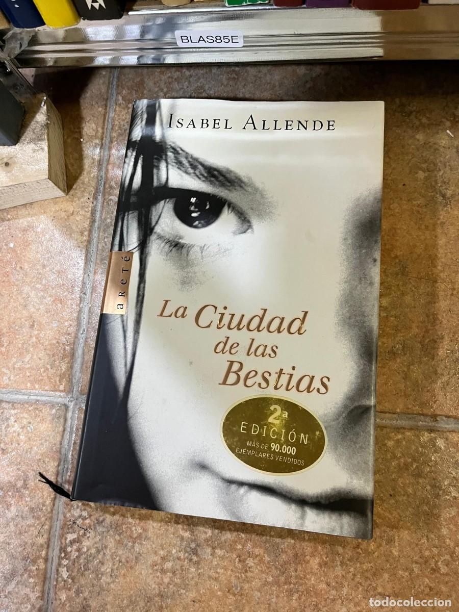 Libros de segunda mano: BLAS85E &ndash; La ciudad de las bestias &ndash; Isabel Allende &ndash; Editorial Aret&eacute; &ndash; Novela de aventuras /