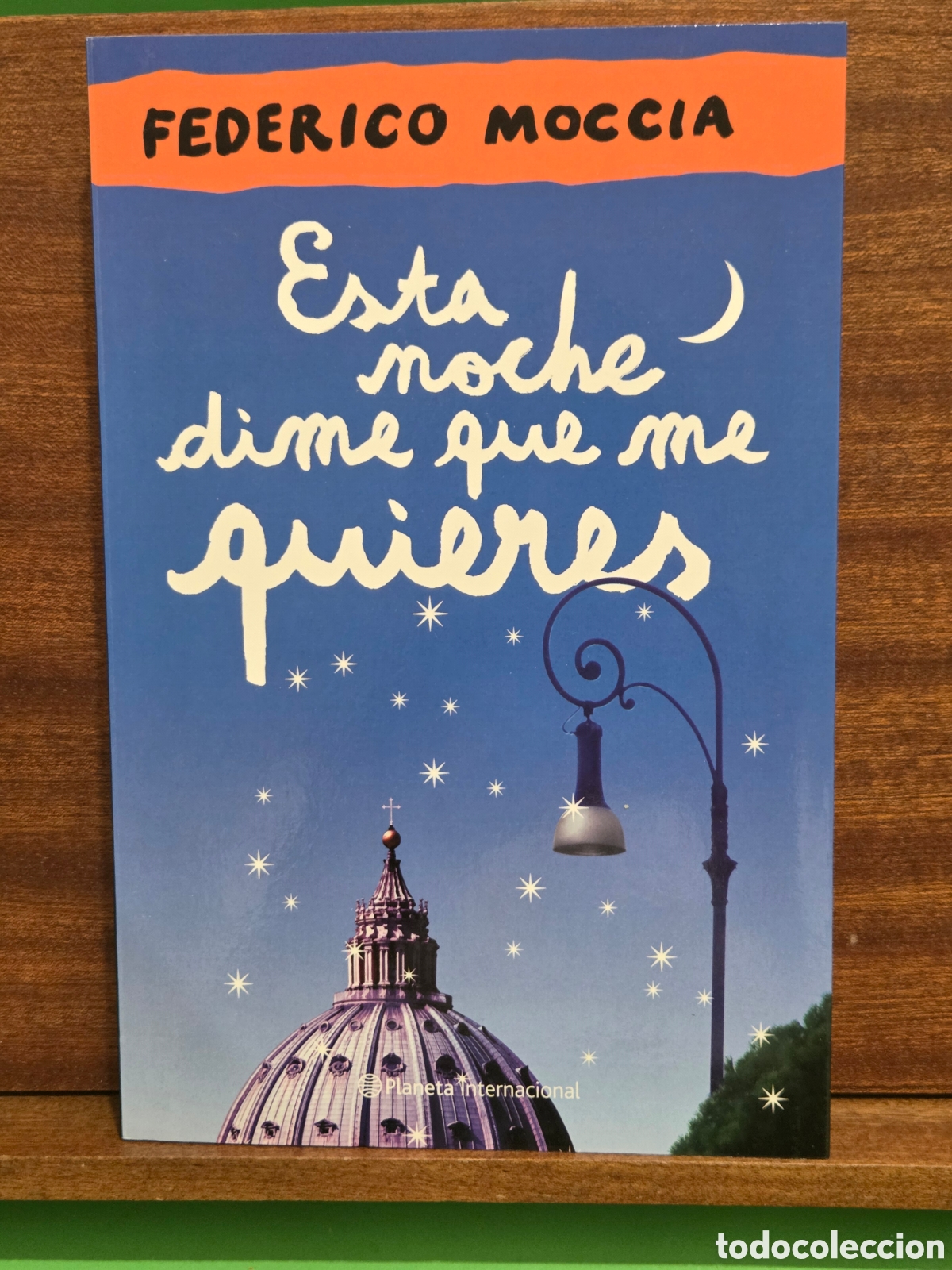 Libros de segunda mano: FEDERICO MOCCIA...&rdquo;&rdquo;ESTA NOCHE DIME QUE ME QUIERES&rdquo;&rdquo;...PLANETA...2011..