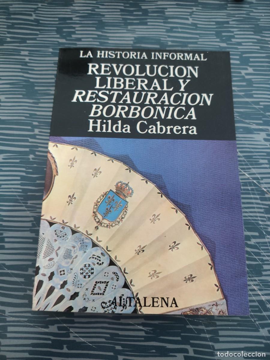 Libros de segunda mano: REVOLUCI&Oacute;N LIBERAL Y RESTAURACI&Oacute;N BORBONICA,HILDA CABRERA, ALTALENA EDITORIAL,1978,204 P&Aacute;GINAS.