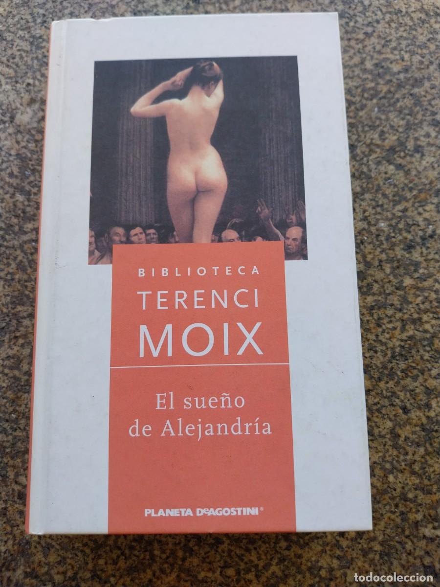 Libros de segunda mano: EL SUE&Ntilde;O DE ALEJANDRIA -- TERENCI MOIX -- PLANETA --