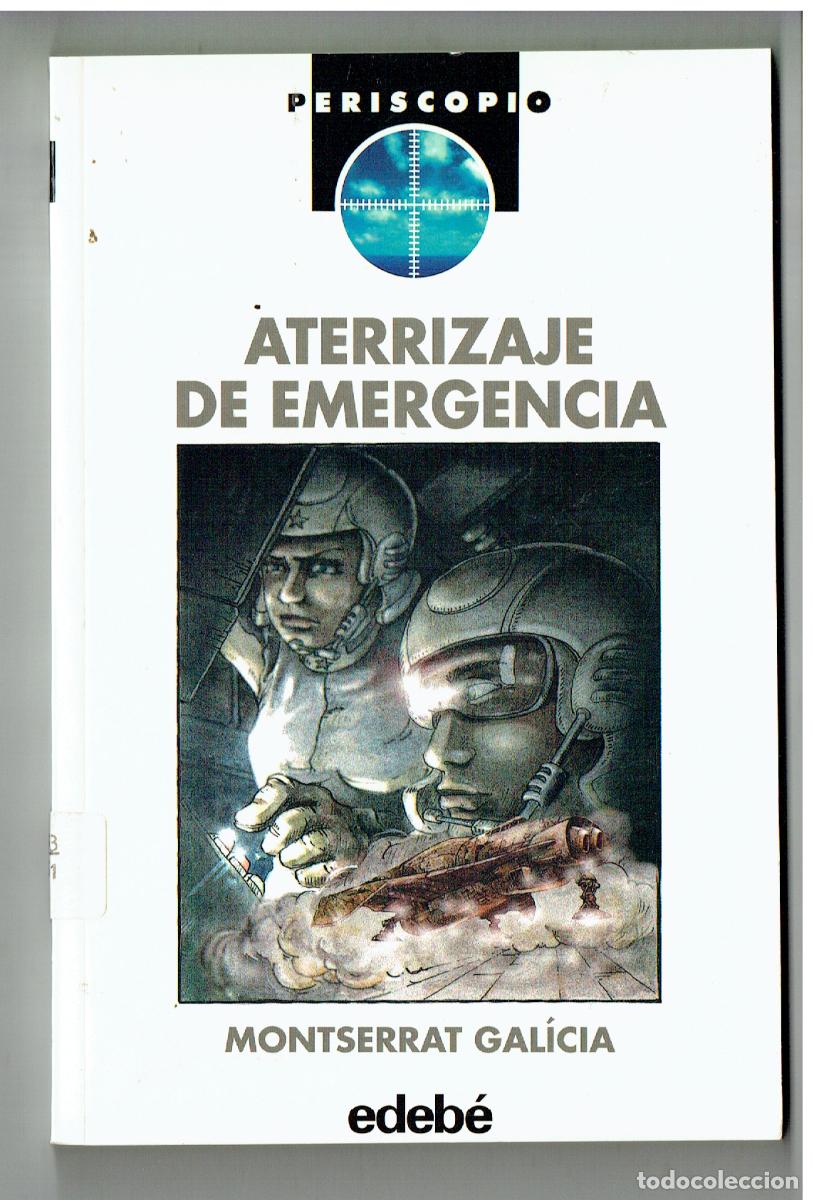 Libros de segunda mano: PERISCOPIO. N&ordm; 37. ATERRIZAJE DE EMERGENCIA. MONTSERRAT GAL&Iacute;CIA. EDEBE, 1996.(ST/PR2)