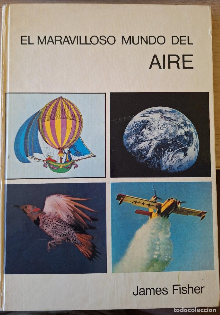 Libros de segunda mano: EL MARAVILLOSO MUNDO DEL AIRE. - FISHER, James.